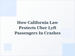 How California Law Protects Uber and Lyft Passengers in Crashes