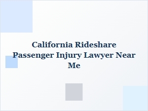 Find a California Rideshare Passenger Injury Lawyer Near You