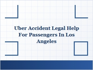Legal Help for Uber Passengers After Accidents in Los Angeles